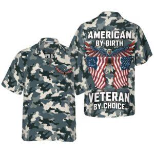 Camo American by Birth Veteran by Choice Veterans Day Memorial day Hawaiian Shirt