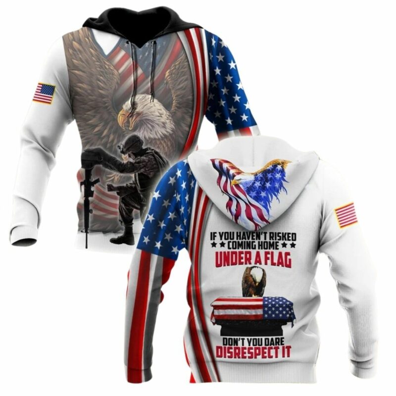 If You Haven'T Risked Coming Home Under A Flag Us Veteran All Over Print Hoodie